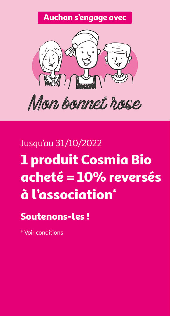 Auchan s'engage et reverse 10% des ventes Cosmia Bio à l'association Mon bonnet rose, pour soutenir les femmes atteintes du cancer du sein